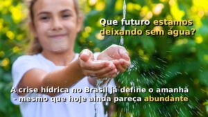 Blog Ambiental • Crise hídrica no Brasil e o futuro da água que ainda parece abundante